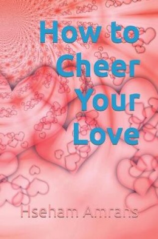 Cover of How to Cheer Your Love