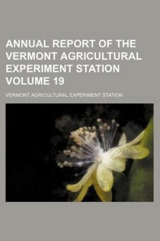 Cover of Annual Report of the Vermont Agricultural Experiment Station Volume 19