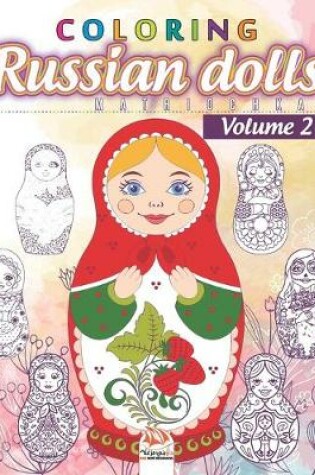 Cover of Russian dolls Coloring 2 - matryoshkas