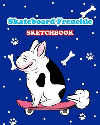 Book cover for Skateboard Frenchie Sketchbook