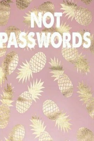 Cover of Not Passwords