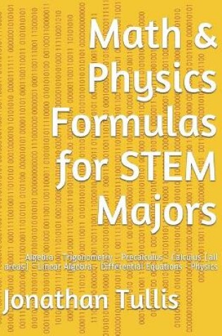 Cover of Math & Physics Formulas for STEM Majors