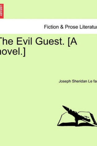 Cover of The Evil Guest. [A Novel.]