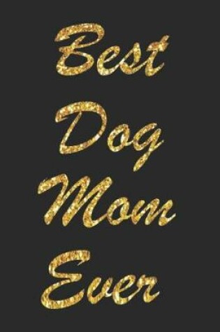 Cover of Best Dog Mom Ever