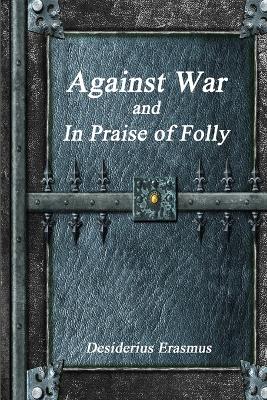 Book cover for Against War and In Praise of Folly