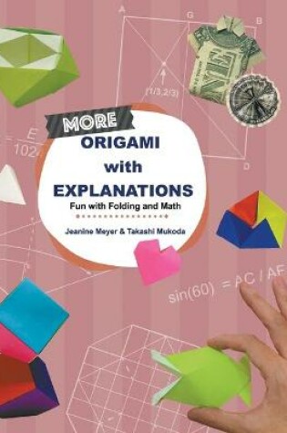 Cover of More Origami With Explanations: Fun With Folding And Math