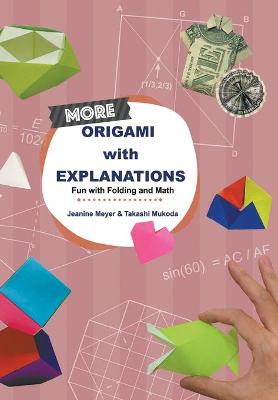 Book cover for More Origami With Explanations: Fun With Folding And Math