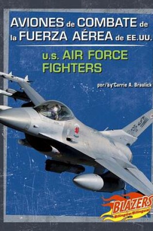 Cover of Aviones de Combate de la Fuerza Aerea de Ee.Uu./U.S. Air Force Fighters