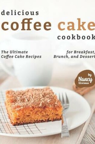 Cover of Delicious Coffee Cake Cookbook