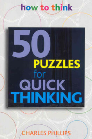 Cover of 50 Puzzles for Quick Thinking