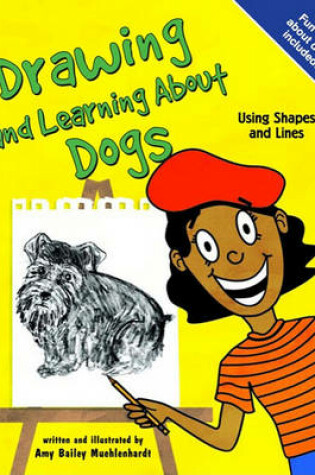 Cover of Drawing and Learning about Dogs