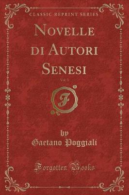 Book cover for Novelle Di Autori Senesi, Vol. 1 (Classic Reprint)