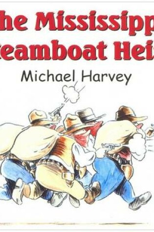 Cover of The Mississippi Steamboat Heist