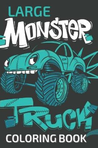 Cover of Large Monster Truck Coloring Book