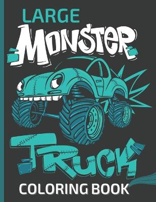 Book cover for Large Monster Truck Coloring Book