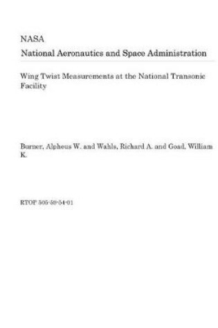 Cover of Wing Twist Measurements at the National Transonic Facility