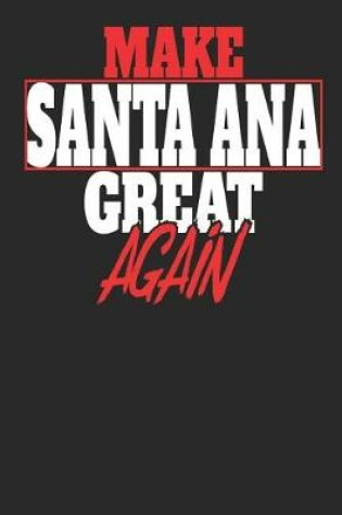 Cover of Make Santa Ana Great Again