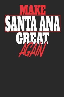 Book cover for Make Santa Ana Great Again