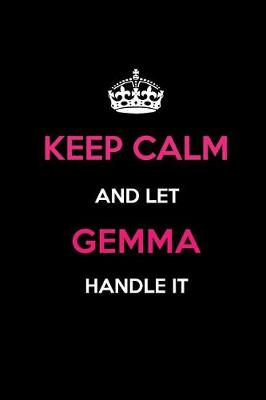 Book cover for Keep Calm and Let Gemma Handle It