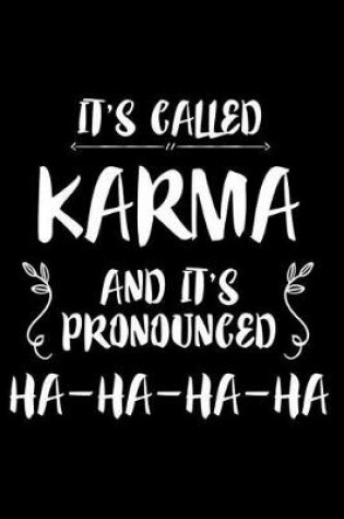 Cover of It's Called Karma And It's Pronounced Ha-Ha-Ha-Ha