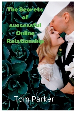 Book cover for The Secrets of Successful online relationship