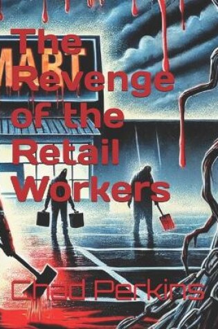 Cover of The Revenge of the Retail Workers