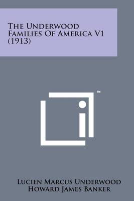 Book cover for The Underwood Families of America V1 (1913)