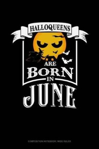 Cover of Halloqueens Are Born in June