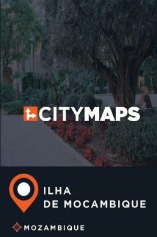 Cover of City Maps Ilha de Mocambique Mozambique