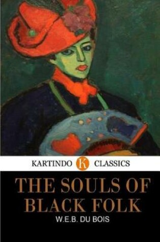 Cover of The Souls of Black Folk (Kartindo Classics)