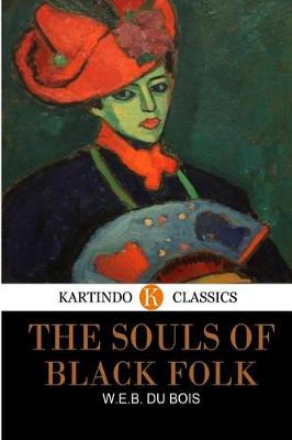 Book cover for The Souls of Black Folk (Kartindo Classics)