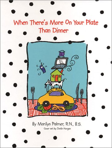 Book cover for When There's More on Your Plate Than Dinner