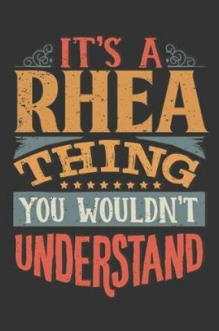 Cover of Its A Rhea Thing You Wouldnt Understand