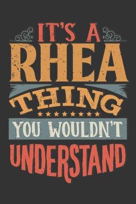 Book cover for Its A Rhea Thing You Wouldnt Understand