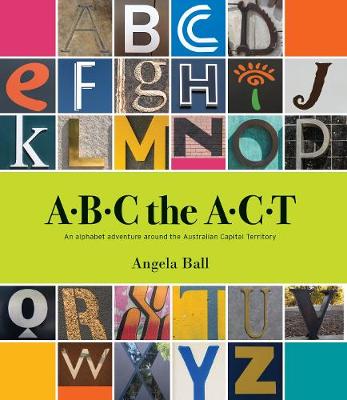 Cover of ABC the ACT - an alphabet adventure around the ACT