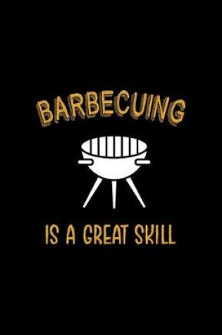 Cover of Barbecuing Is A Great Skill