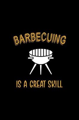 Book cover for Barbecuing Is A Great Skill