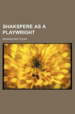 Cover of Shakspere as a Playwright