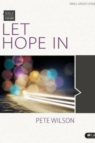 Cover of Bible Studies for Life: Let Hope in - Leader Kit