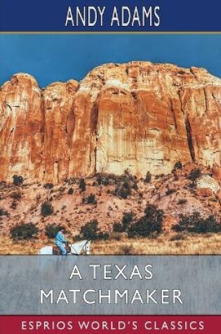Cover of A Texas Matchmaker (Esprios Classics)