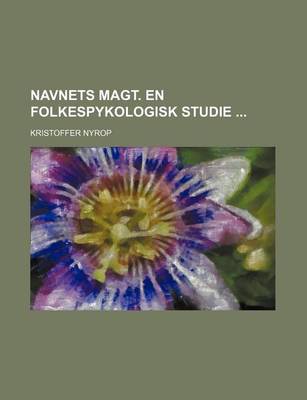 Book cover for Navnets Magt. En Folkespykologisk Studie