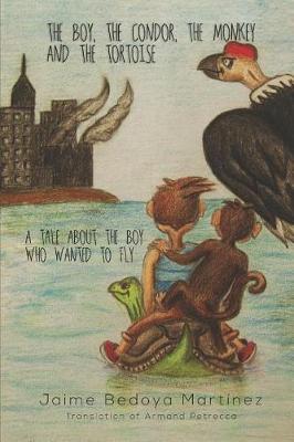 Book cover for The Boy, the Condor, the Monkey and the Tortoise