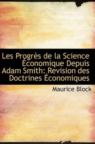 Cover of Les Progr?'s de La Science Conomique Depuis Adam Smith