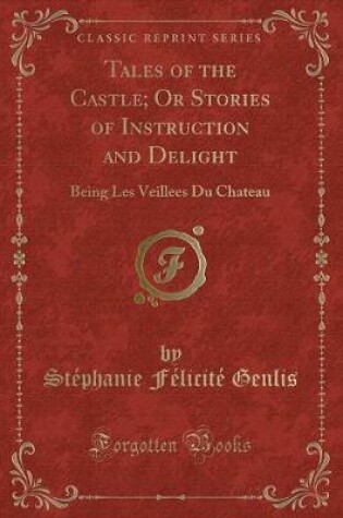 Cover of Tales of the Castle; Or Stories of Instruction and Delight