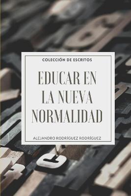 Book cover for Educar en la Nueva Normalidad