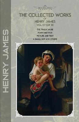 Book cover for The Collected Works of Henry James, Vol. 07 (of 18)