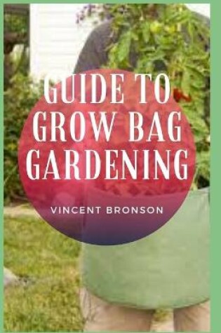 Cover of Guide to Grow Bag Gardening