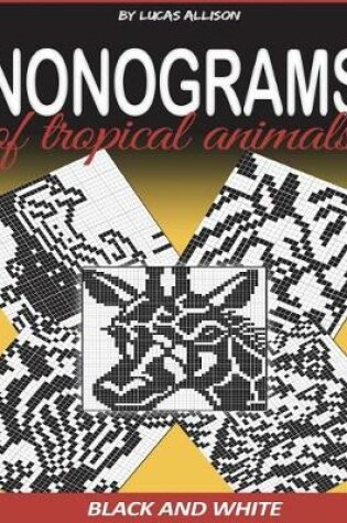 Cover of Nonograms of Tropical Animals