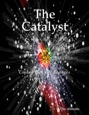 Book cover for The Catalyst: Coping With Life Changes