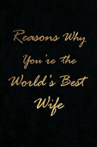 Cover of Reasons Why You're the World's Best Wife